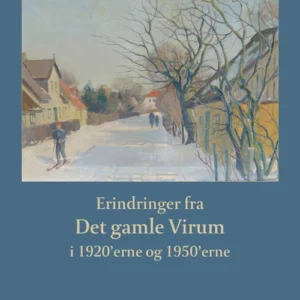 Erindringer fra Det gamle Virum i 1920'erne og 1950'erne