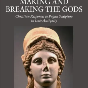 Making and Breaking the Gods