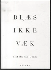 BLÆS IKKE VÆK