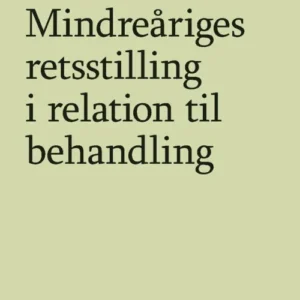 Mindreåriges retsstilling i relation til behandling