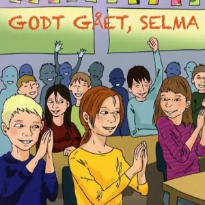 Godt gået, Selma