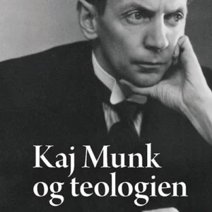 Kaj Munk og teologien