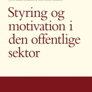 Styring og motivation i den offentlige sektor