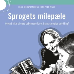 Sprogets milepæle - Hvornår skal vi være bekymrede for et barns sproglige udvikling? (inkl. hjemmeside)