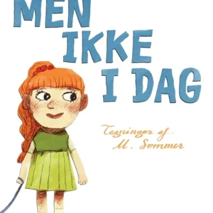 Men ikke i dag