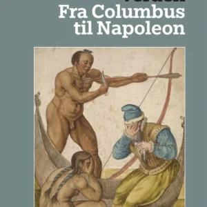 Verden. Fra Columbus til Napoleon