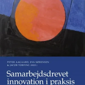 Samarbejdsdrevet innovation i praksis