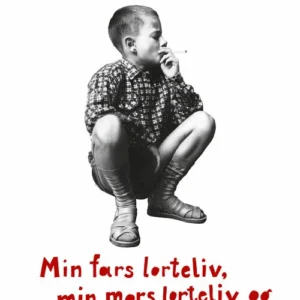 Min fars lorteliv, min mors lorteliv og min egen lortebarndom