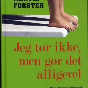 Jeg tør ikke, men gør det alligevel