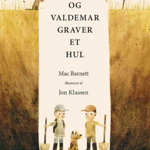 Svend og Valdemar graver et hul