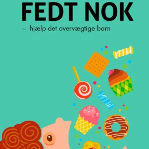 Fedt nok - hjælp det overvægtige barn