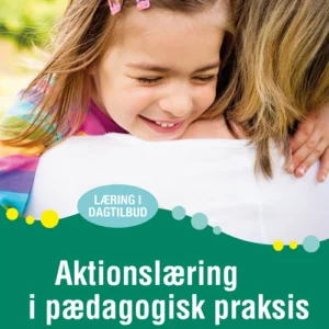 Aktionslæring i pædagogisk praksis