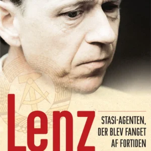 Lenz - Stasi-agenten, der blev fanget af fortiden