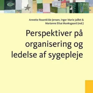 Perspektiver på organisering og ledelse af sygepleje