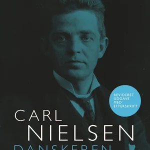 Carl Nielsen. Danskeren