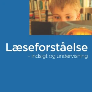 Læseforståelse - indsigt og undervisning
