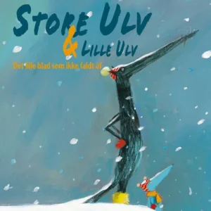 Store Ulv & Lille Ulv - Det lille blad som ikke faldt af