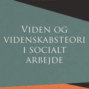 Viden og videnskabsteori i socialt arbejde