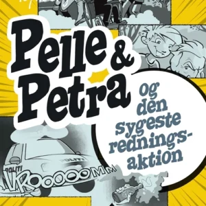 Pelle & Petra og den sygeste redningsaktion