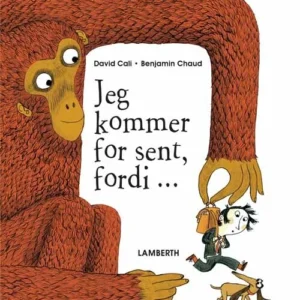Jeg kommer for sent, fordi..