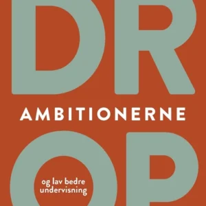Drop ambitionerne