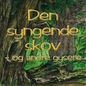 Den syngende skov - og andre gysere