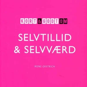 Kort & godt om SELVTILLID & SELVVÆRD