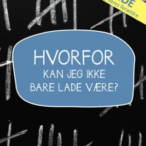 Hvorfor kan jeg ikke bare lade være?