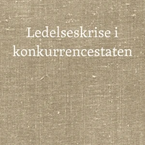 Ledelseskrise i konkurrencestaten