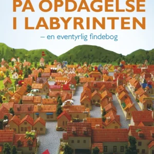På opdagelse i labyrinten - en eventyrlig findebog