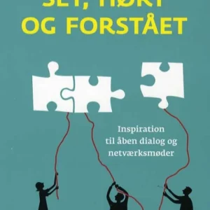 Set, hørt og forstået - inspiration til åben dialog og netværksmøder