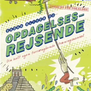Sådan bliver du opdagelsesrejsende