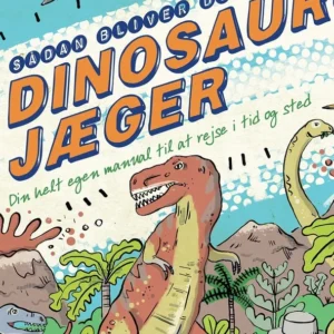 Sådan bliver du dinosaurjæger