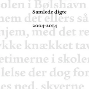 Samlede digte 2004-2014