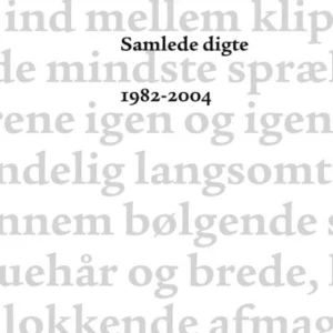 Samlede digte 1982-2004