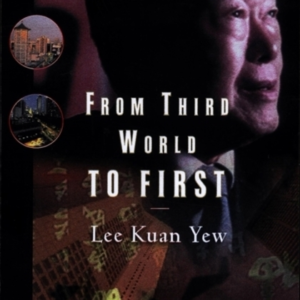 From Third World To First Singapore And The Asian Economic B