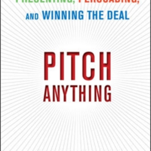 Pitch Anything: An Innovative Method For Presenting, Persuad