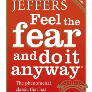 Feel The Fear And Do It Anyway