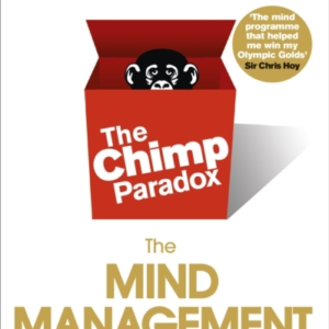 The Chimp Paradox The Acclaimed Mind Management Programme To