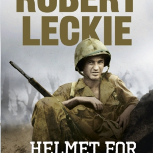 Helmet For My Pillow The World War Two Pacific Classic