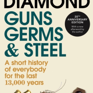 Guns, Germs And Steel The Million-Copy Bestselling History O