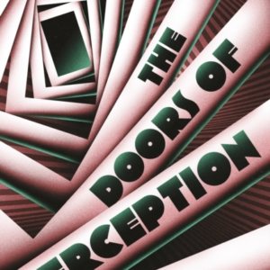 The Doors Of Perception And Heaven And Hell
