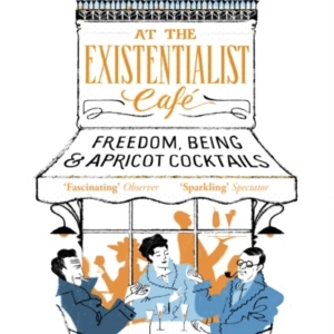 At The Existentialist Cafe Freedom, Being, And Apricot Cockt