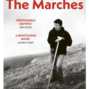The Marches Border Walks With My Father