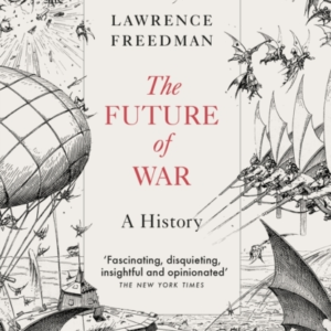 The Future Of War A History