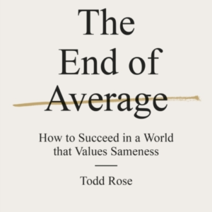 The End Of Average How To Succeed In A World That Values Sam