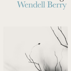 The Peace Of Wild Things And Other Poems