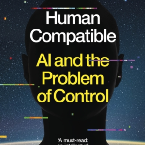 Human Compatible Ai And The Problem Of Control