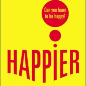 Happier: Can You Learn To Be Happy? Uk Paperback