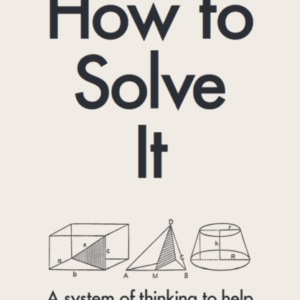How To Solve It A New Aspect Of Mathematical Method